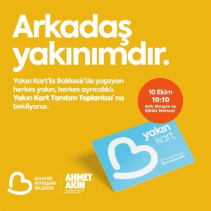 baskan_akin_yakin_kart_ile_vatandasa_daha_yakin_